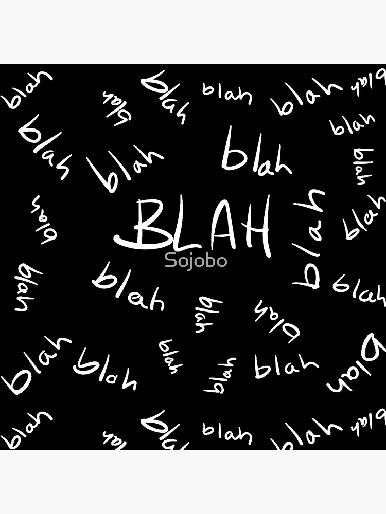Blah, Blah, Blah Pattern (White Text) by Sojobo