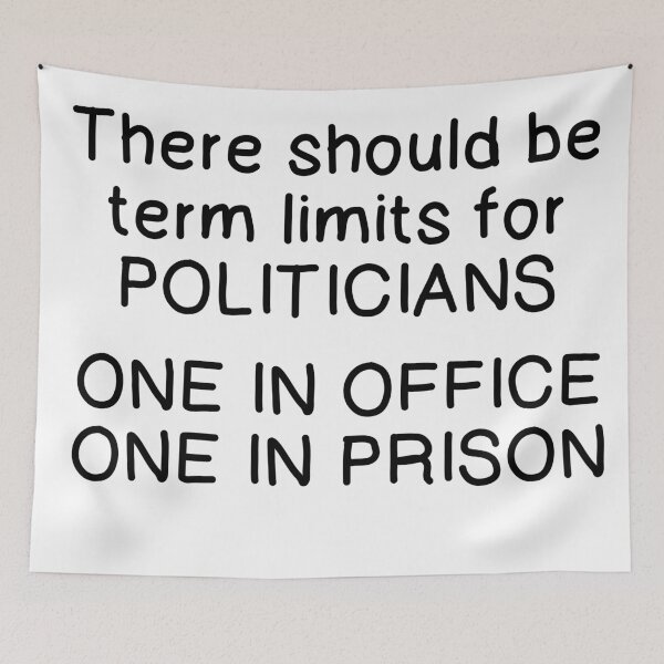 Item preview, POLITICIAN TERM LIMITS designed and sold by CalliopeSt.