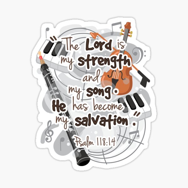 Psalm 118:14 Sticker