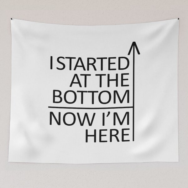 Item preview, I Started At The Bottom Arrow design designed and sold by GetItGiftIt.