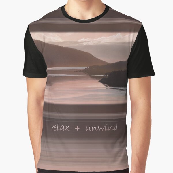 Loch Sunart Refections "Relax + Unwind" Graphic T-Shirt