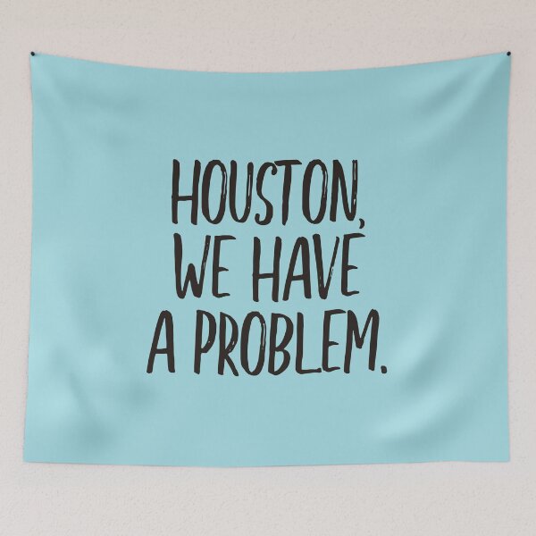 Item preview, Houston, we have a problem (black) designed and sold by didijuca.