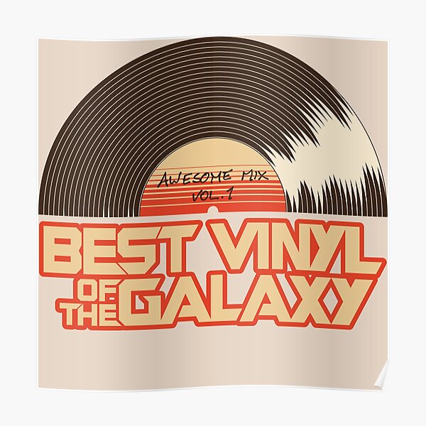 Best Vinyl Of The Galaxy, Awesome Mix Vol. 1 b Poster