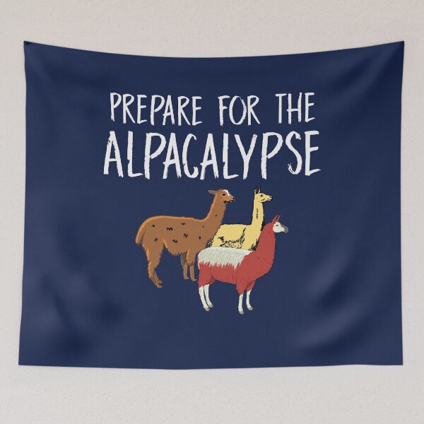 Item preview, Prepare For The Alpacalypse designed and sold by jaygo.