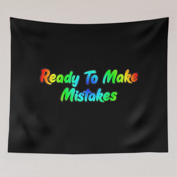 Item preview, Ready to Make Mistakes designed and sold by ThornyroseShop.
