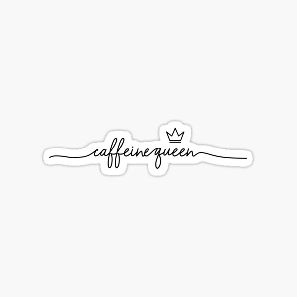 Download Caffeine Queen Stickers | Redbubble