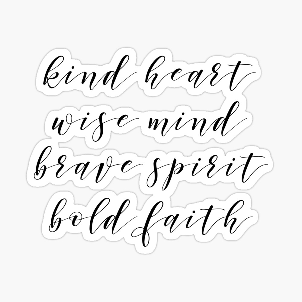 Inspirational Quotes - Kind heart, wise mind, brave spirit, bold faith |  Sticker