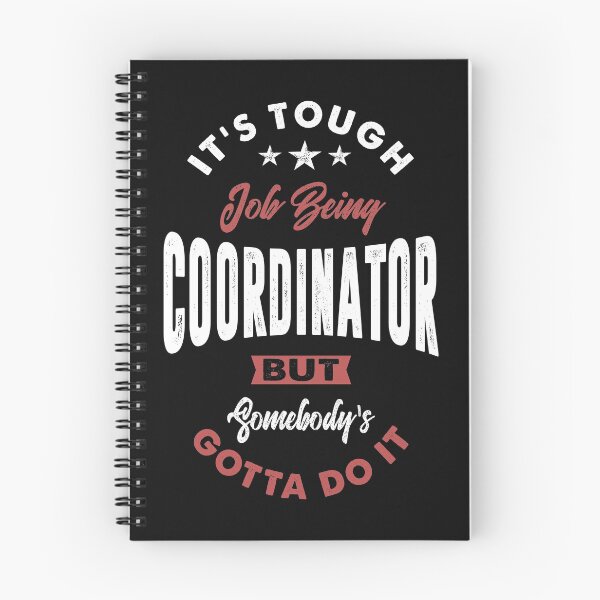 Item preview, It's Tough Job Beign Coordinator designed and sold by cidolopez.