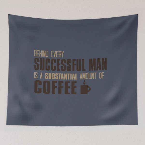 Item preview, Behind Every Successful Man Is Coffee designed and sold by Andrewkgolf.