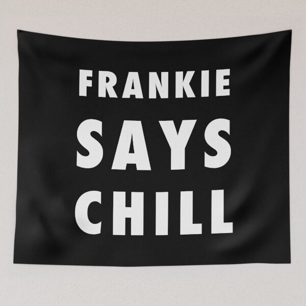 Item preview, Frankie Says Chill designed and sold by Frank Schuster.