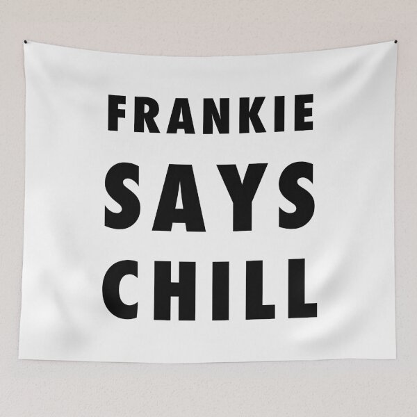 Item preview, Frankie Says Chill for White designed and sold by Frank Schuster.