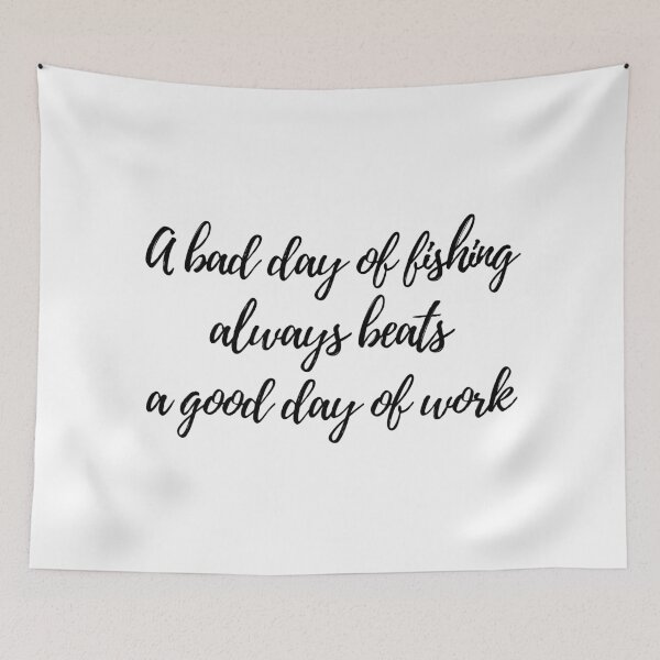 Item preview, a bad day of fishing always beats a good day of work designed and sold by LeighAnne64.