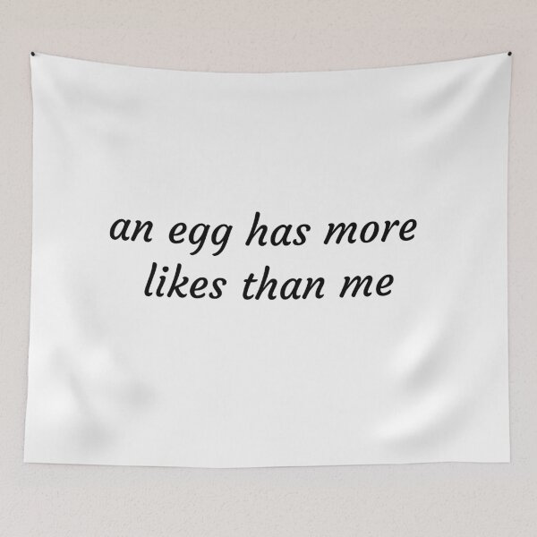 Item preview, an egg has more likes than me designed and sold by LeighAnne64.