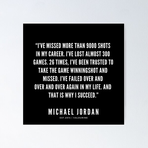 Item preview,  I’ve failed over and over and over again in my life. And that is why I succeed  |Michael Jordan Quotes designed and sold by QuotesGalore.