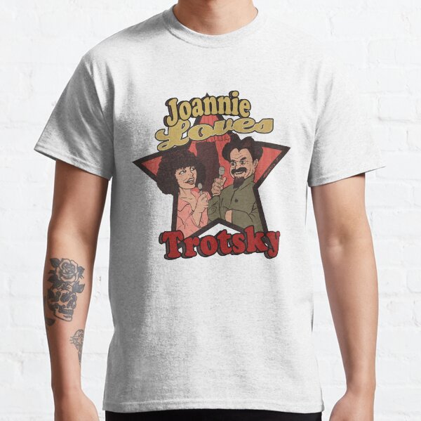 Joannie Loves Trotsky Classic T-Shirt