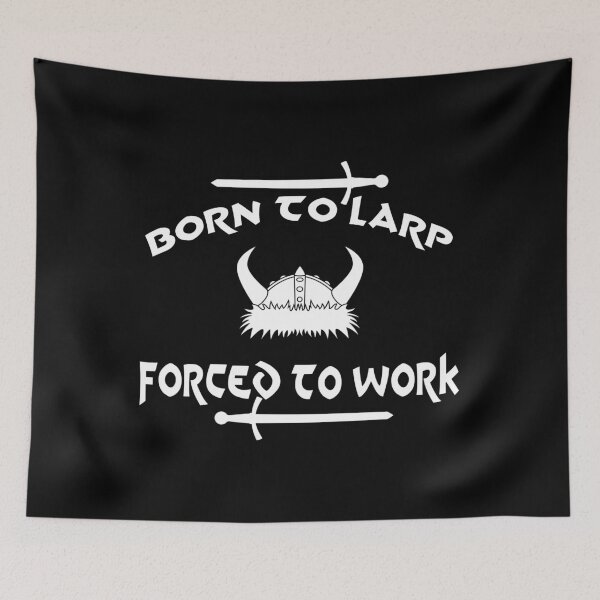 Item preview, Born to Larp Forced to Work Gamer Roleplay designed and sold by LarkDesigns.