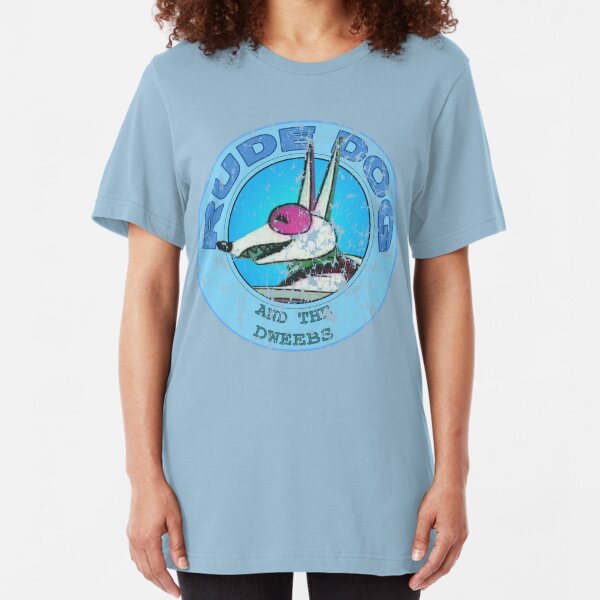 Rude Dog and the Dweebs Slim Fit T-Shirt