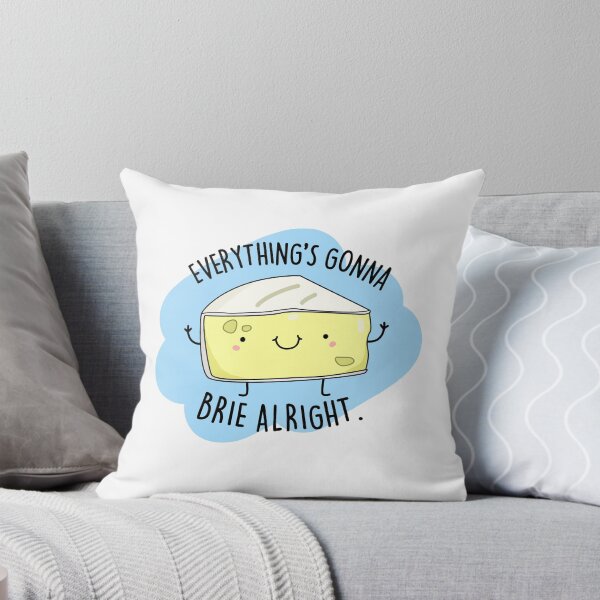 Item preview, Everything's Gonna Brie Alright Funny Cheese Puns  designed and sold by punnybone.