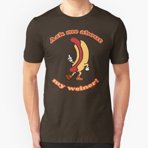 Ask Me About My Weiner Slim Fit T-Shirt