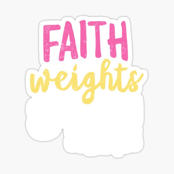 Faith Weights And Protein Shakes T Shirt For Women Fitness Sticker By 14thfloor Redbubble 5364