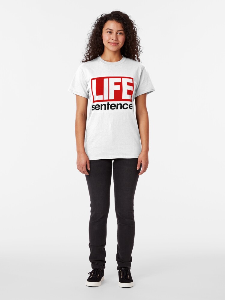 Life Sentence T Shirt By Prussianborn Redbubble 