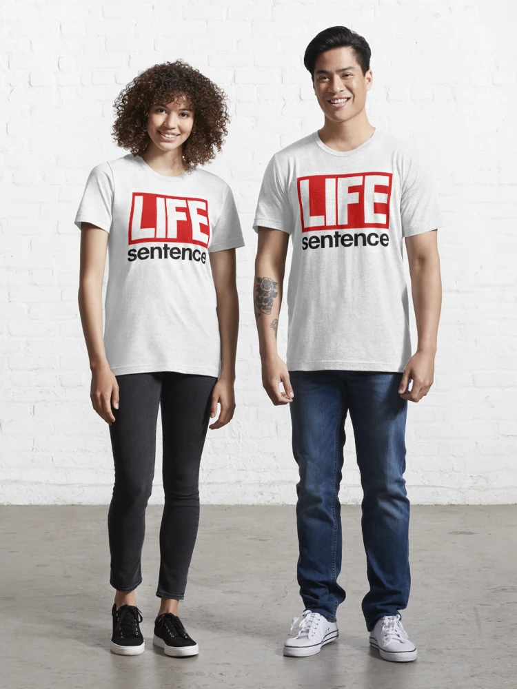 LIFE Sentence | Essential T-Shirt