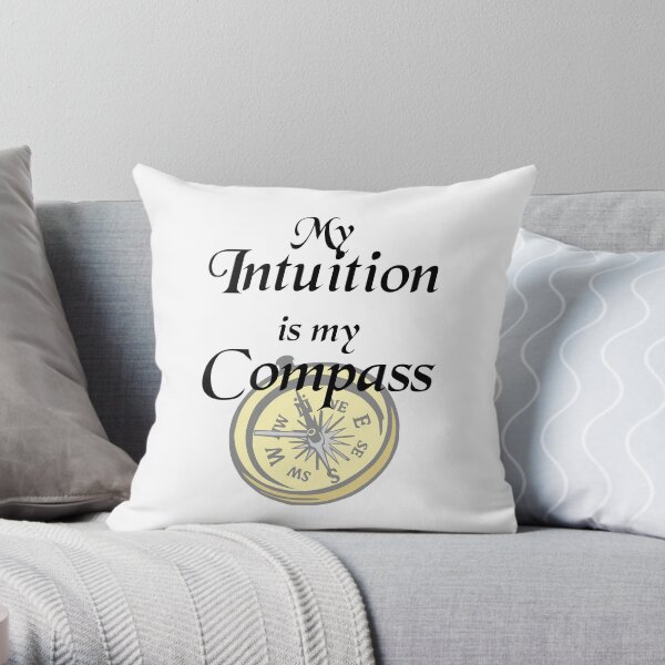 My intuition is my compass Throw Pillow