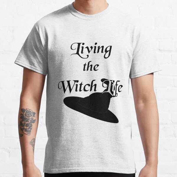 Living the Witch Life Classic T-Shirt