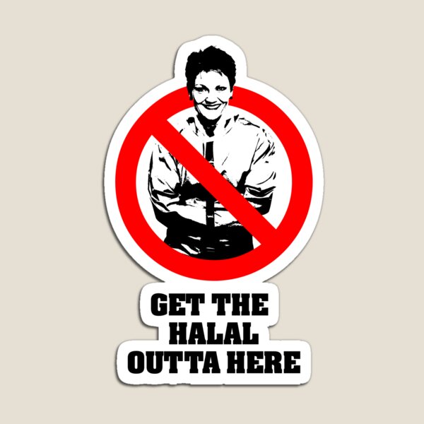 Pauline Hanson get the halal outta here Magnet