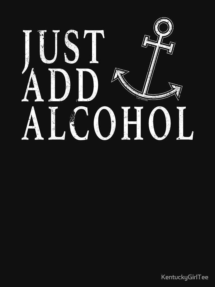 Funny Boat Shirt Just Add Alcohol Boating Shirt Drinking Sailing