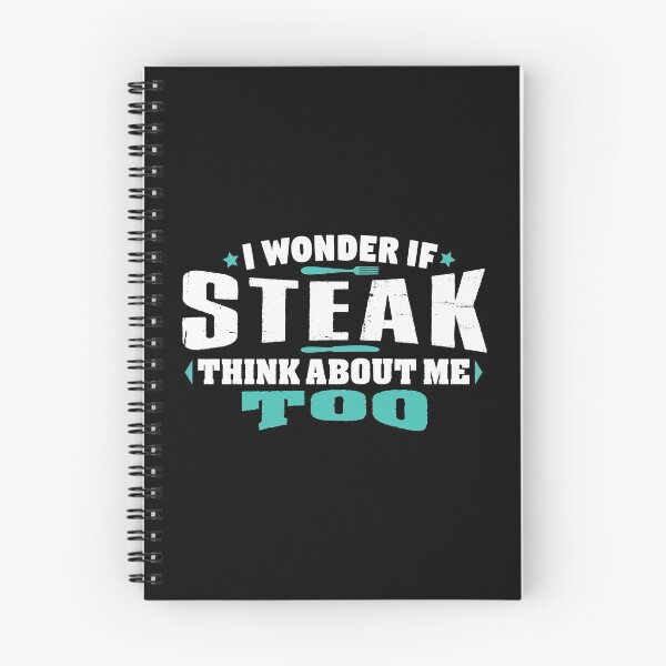 Item preview, I Wonder If Steak Think About Me Too Food lover designed and sold by Orange Pieces.