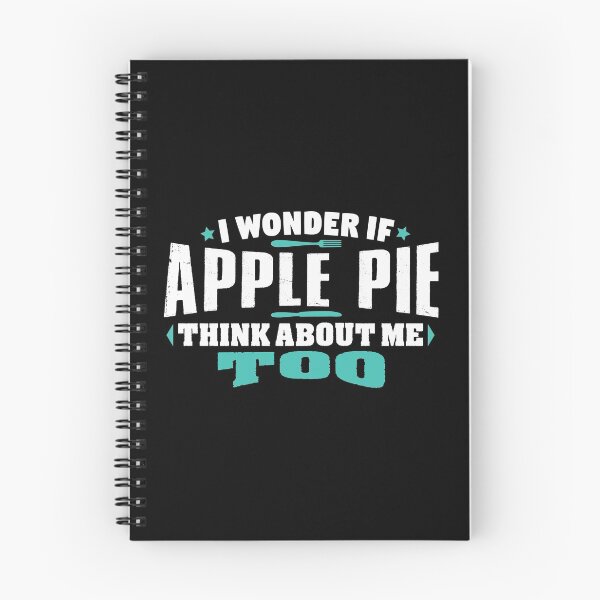 Item preview, I Wonder If Apple Pie Think About Me Too Food lover designed and sold by Orange Pieces.