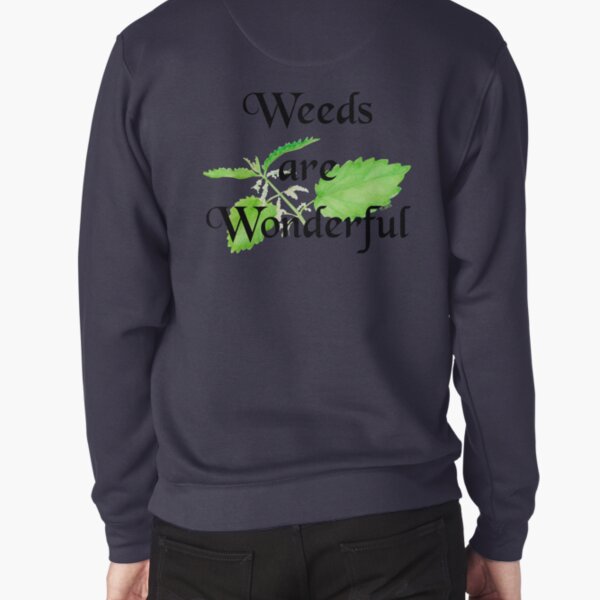 Weeds are Wonderful Pullover Sweatshirt