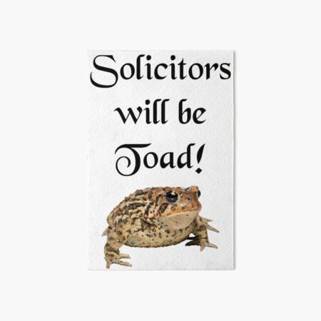 Solicitors will be Toad Art Board Print