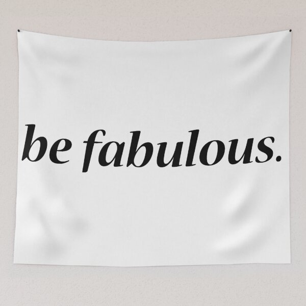 Item preview, be fabulous designed and sold by printingmotion.
