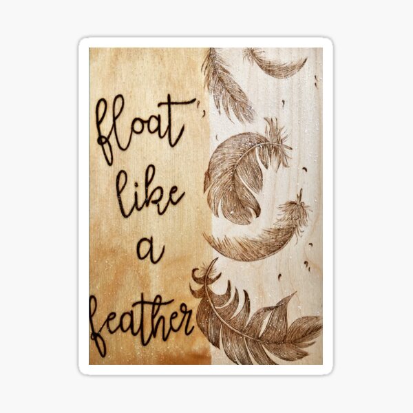Feathers - Float like a feather! Sticker