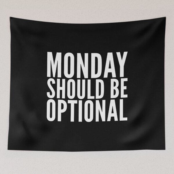 Item preview, Monday Should Be Optional Hate Monday’s Love Weekend Party! designed and sold by Cameronfulton.