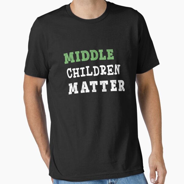 Item preview, Top Fun Middle Children Matter Gift Design designed and sold by LGamble12345.