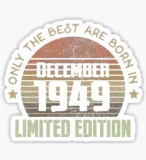 Only The Best Are Born In December 1949 Born In December 1949 Sticker