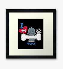 POODLE - I Love My POODLE Gift Framed Print