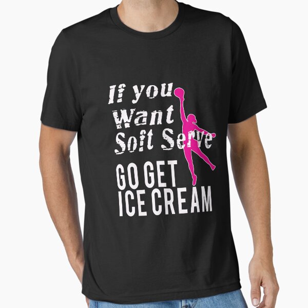 Funny If You Wanted A Soft Serve Girls Womens Tennis T-Shirt Funny If You Wanted A Soft Serve Girls Womens Tennis T-Shirt