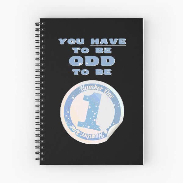Item preview, You Have To Be Odd To Be Number One Design designed and sold by KoolMoDee.