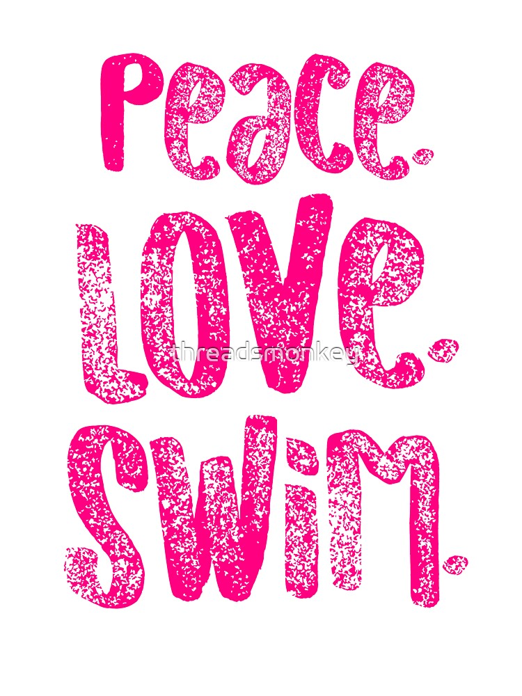 Peace Love Swim T-Shirt - Cool Swimmer Gift Peace Love Swim T-Shirt - Cool Swimmer Gift