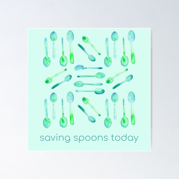 Item preview, Saving Spoons Today (Green) designed and sold by KelseyLovelle.