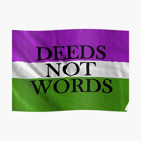 DEEDS NOT WORDS Poster