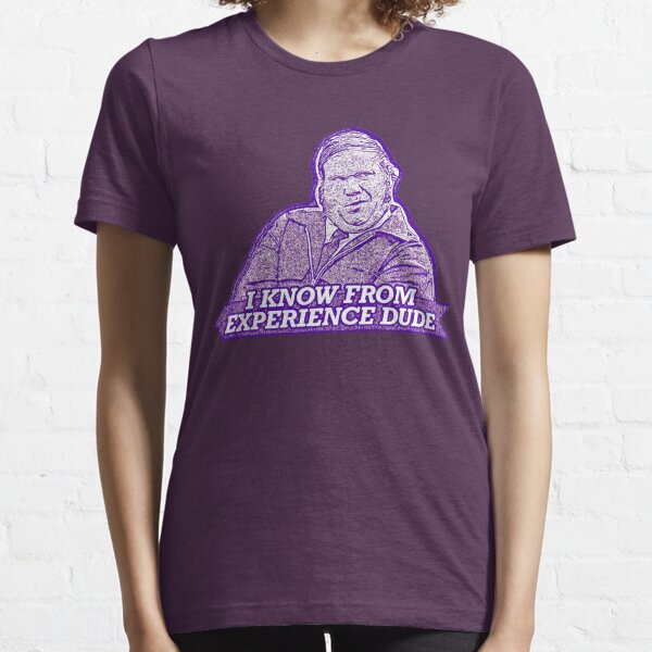 “I know from experience dude” Farley Billy Madison Essential T-Shirt
