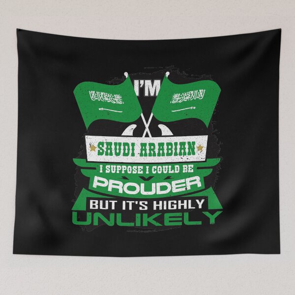 Item preview, Saudi Arabian Suppose I Could Be Prouder But It's Highly Unlikely designed and sold by highparkoutlet.