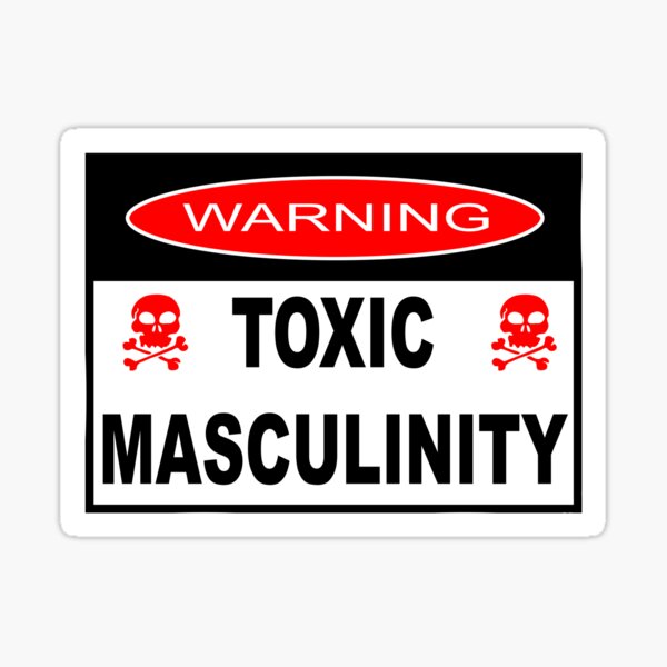 Item preview, WARNING - TOXIC MASCULINITY designed and sold by sociographix.