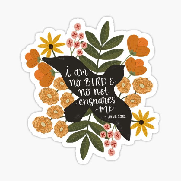 I Am No Bird Jane Eyre Quote Sticker