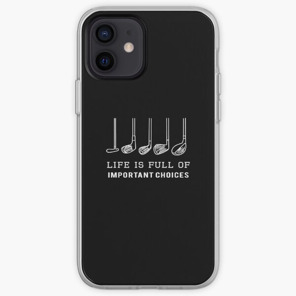 Funny Life is Full of Important Choices Golf Gift for Golfers iPhone Soft Case